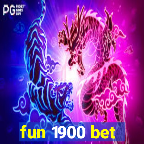 fun 1900 bet